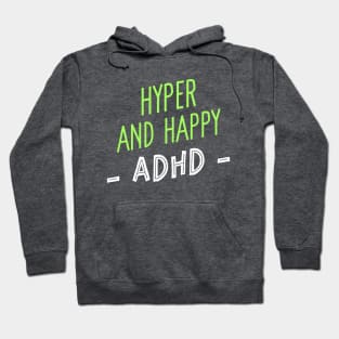 ADHD: Hyper and Happy Hoodie